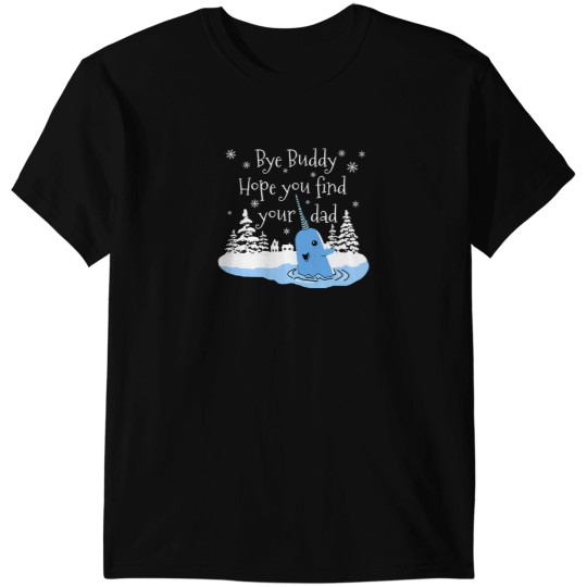 Discover Bye Buddy Hope You Find Your Dad T-Shirts