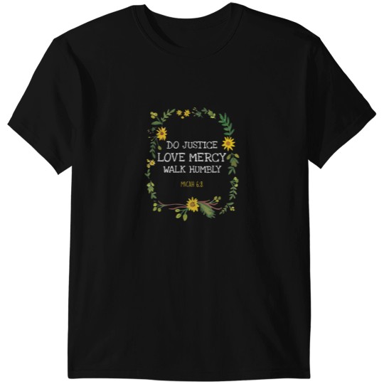 Discover Do Justice Love Mercy Walk Humbly Micah 68 Chris T-Shirts