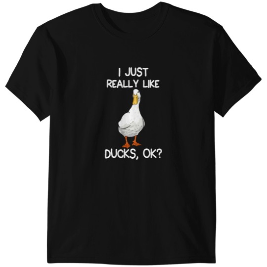 Discover I Just Really Like Ducks Lover Gifts Duck Owner Gift T-Shirts