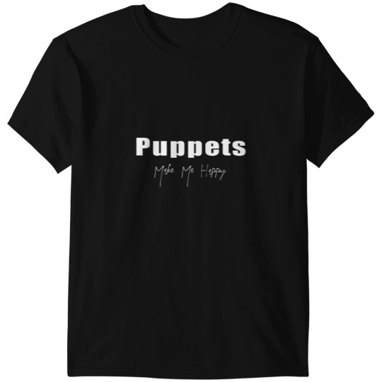 Discover Puppets Make Me Happy Shirt Fitted T-Shirts