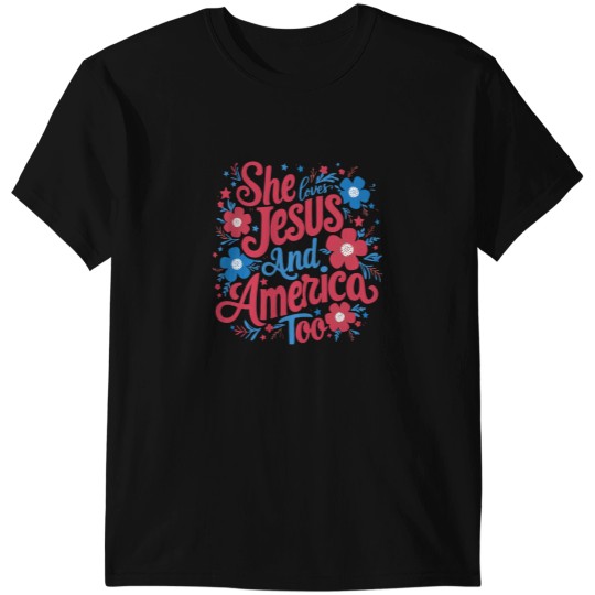 Discover She Loves Jesus And America Too Women 4th Of July Patriotic T-Shirts