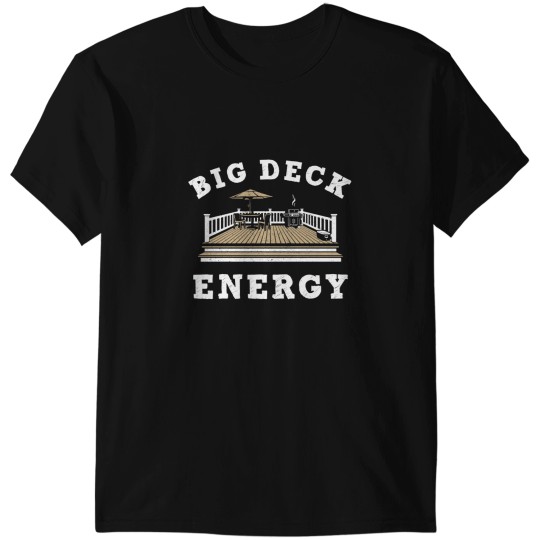 Discover Big Deck Energy T-Shirts