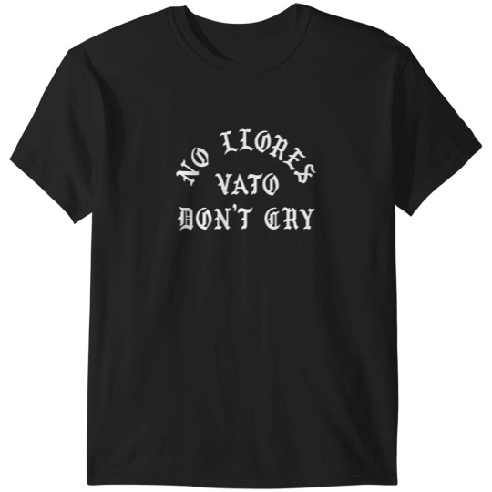 Discover No Llores Vato Don't Cry Chicano Mexican American T-Shirts