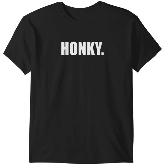 Discover Honky  - T-Shirt 3269 T-Shirts