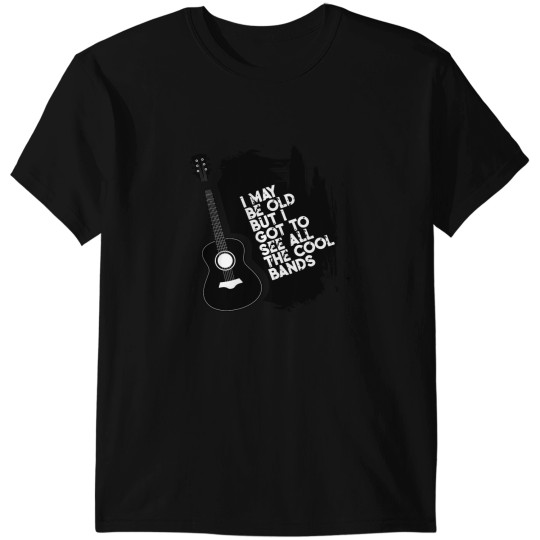 Discover I May Be Old But I Got To See All The Cool Bands Concerts T-Shirts