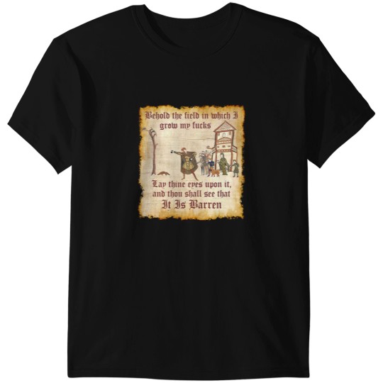 Discover Funny Medieval Behold The Field Zero Fucks Dank Meme T-Shirts