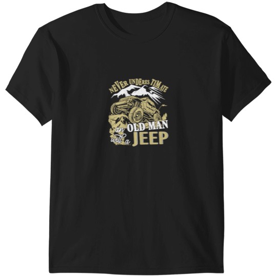 Discover Jeep Never Underestimate an old man with a jeep T-Shirts