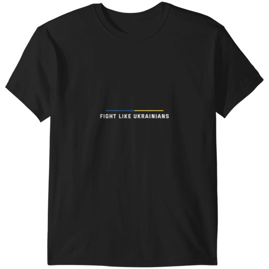 Discover Fight Like Ukrainians T-Shirts