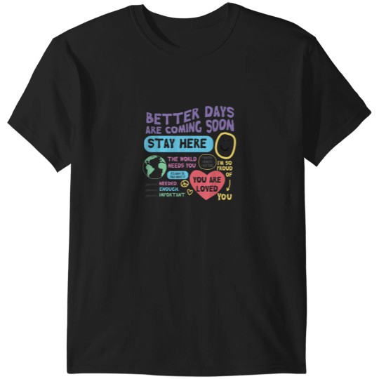 Discover Happiness PR Better Days Are Coming Soon St T-Shirts