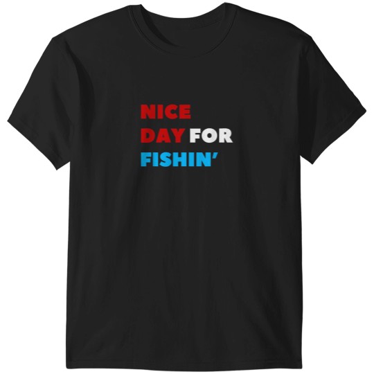 Discover Nice Day for Fishin Funny Viva La Dirt League VL T-Shirts