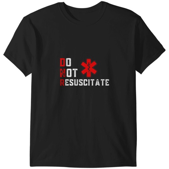 Discover Do Not Resuscitate Signed DNR T-Shirts