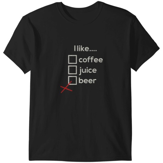 Discover I Like Beer vintages Not Coffee And Juice Drinking T-Shirts