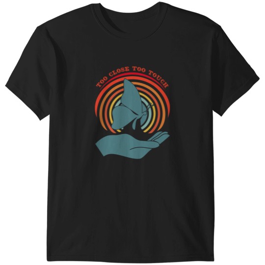 Discover Too close to touch T-Shirts