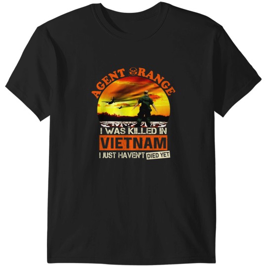 Discover Agent Orange I Was Killed In Vietnam I Just Haven T Died Yet Veteran Version American 4th of ju T-Shirts
