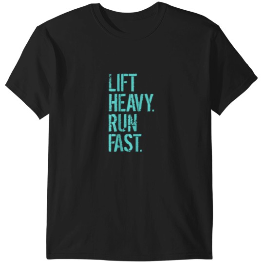 Discover Lift Heavy Run Fast Gym Workout T-Shirts