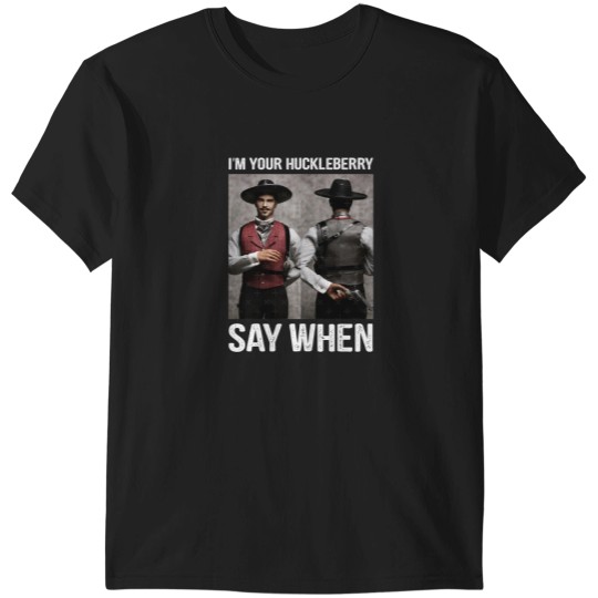 Discover Im Your Huckleberry Say When Doc Holiday Tombstone Gift For Men Women Mouse Pad.png T-Shirts