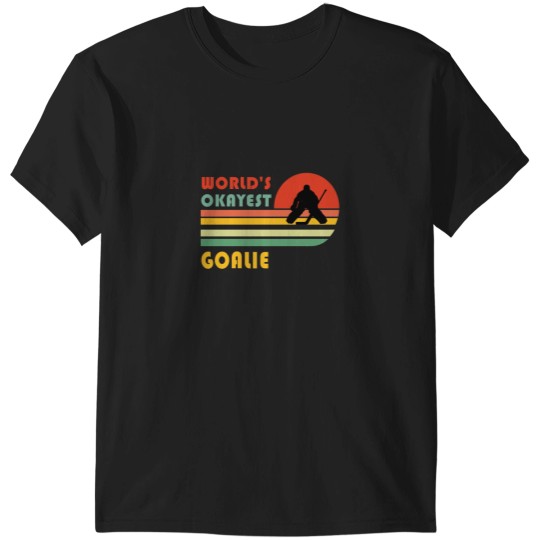 Discover Worlds Okayest Goalie Funny Vintagess Soccer Ice Hockey Lacrosse Gift T-Shirts