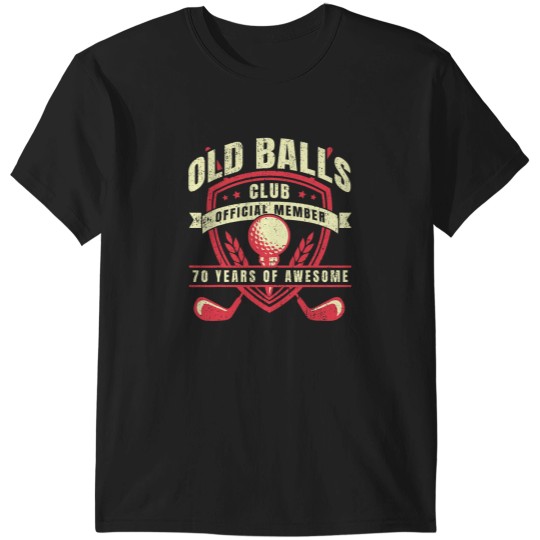 Discover Golfer 70 Year Old Balls Golf Club I Golfing 70th Birthday T-Shirts