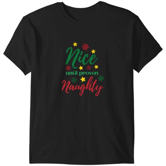 Discover A Nice Christmas Saying - Nice Until Proven Naughty T-Shirts
