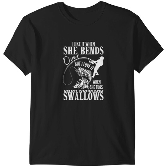 Discover I Likes It When She Bends Over Fishing Dad Funny Fathers Day T-Shirts