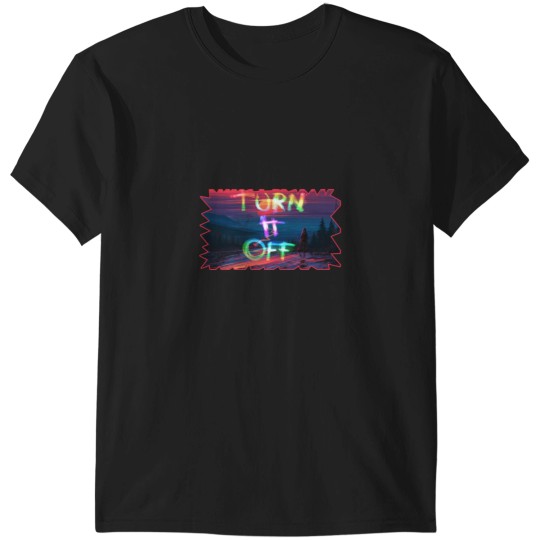Discover turn it off T-Shirts