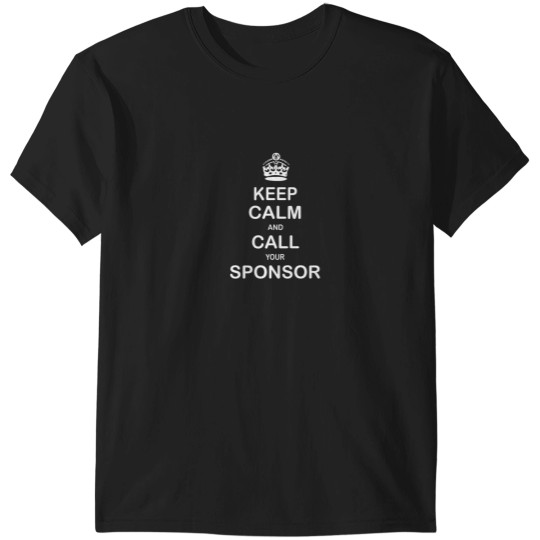 Discover CALL YOUR SPONSOR T-SHIRT AA Keep Calm and Stop Drinking T-Shirts