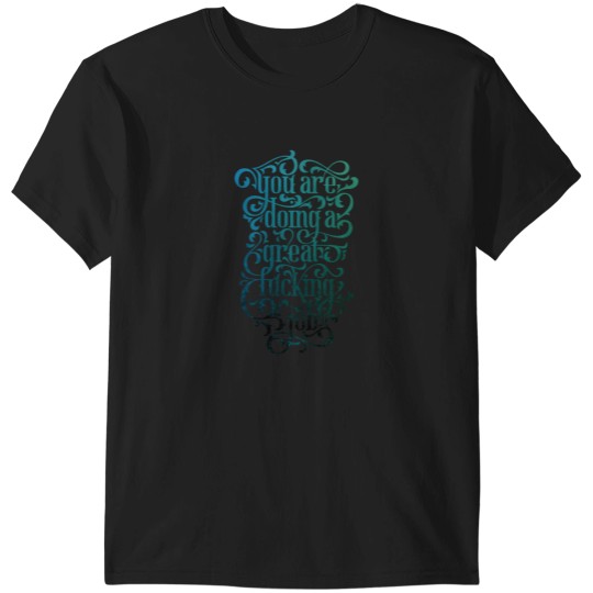 Discover Great Fucking Job T-Shirts