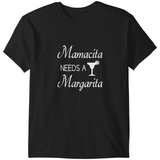 Discover Mamacita Needs A Margarita T-Shirts