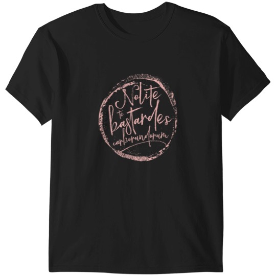 Discover Nolite Te Bastardes Carborundorum TShirt T-Shirts