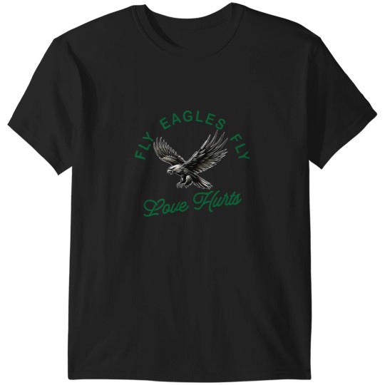 Discover Eagless fly love hurts T-Shirts