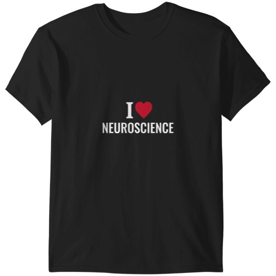 Discover I Love Neuroscience T-Shirts