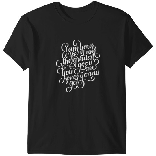 Discover Wife Greatest Good T-Shirts