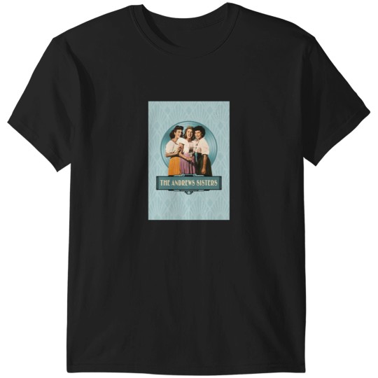 Discover The Andrews Sisters The Good Old Days T-Shirts