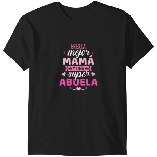 Discover Eres la mejor mam y una super abuela T-Shirts