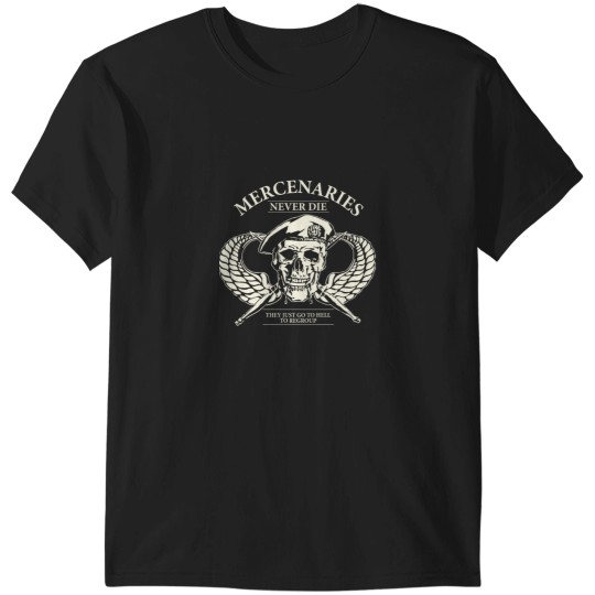 Discover Mercenaries Never Die T-Shirts