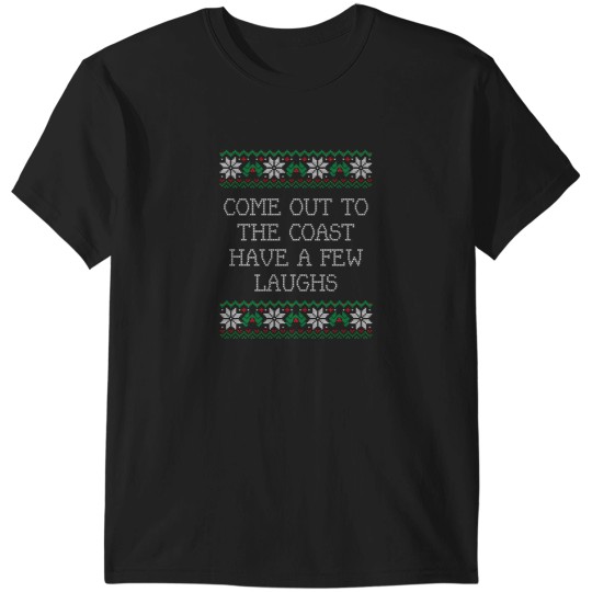Discover Come Out To The Coast Have A Few Laughs T-Shirts