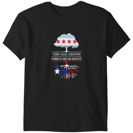 Discover Chicago Grown with Puerto Rican Roots Puerto Rico T-Shirts
