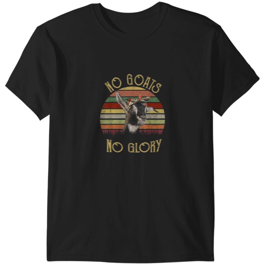 Discover no goats no glory  t shirt T-Shirts