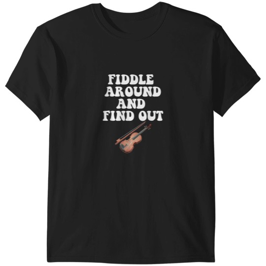 Discover Fiddle around and find out funny fiddler player T-Shirts