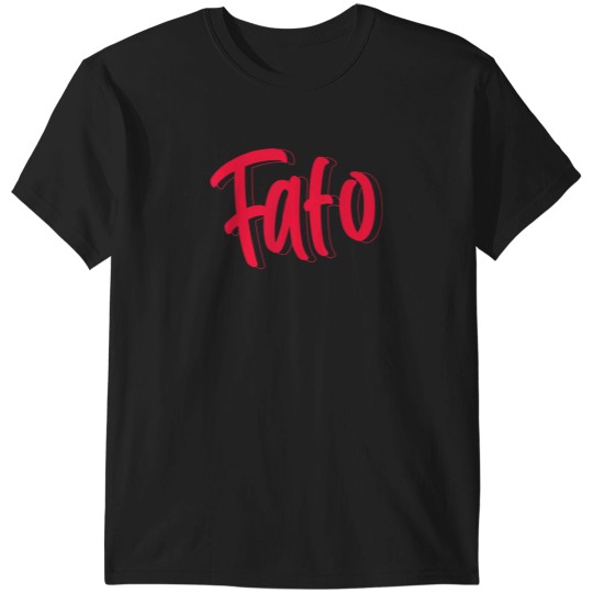 Discover Funny FAFO Logo T-Shirt T-Shirts
