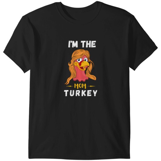 Discover I'm The Mom Turkey Thanksgiving T-Shirt