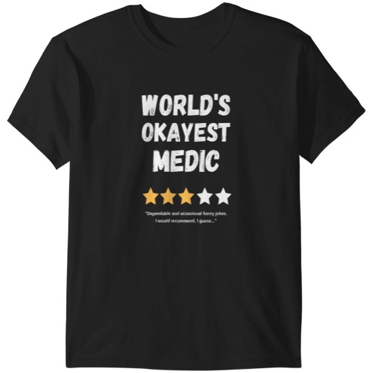 Discover Worlds Okayest Medic Funny Gag T-Shirts