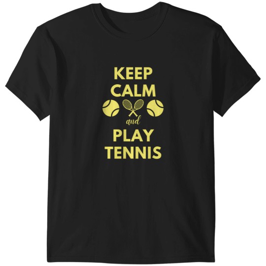 Discover Keep Calm And Play Tennis T-Shirts