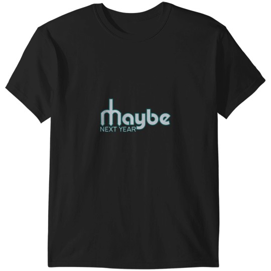 Discover Maybe Next Year Mariners (Modern) T-Shirts