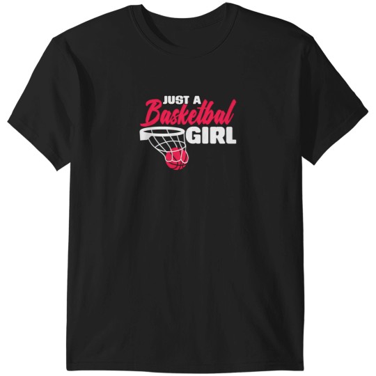 Discover Just A Basketball Funny Girls Hoop For A Streetball Hooper T-Shirts