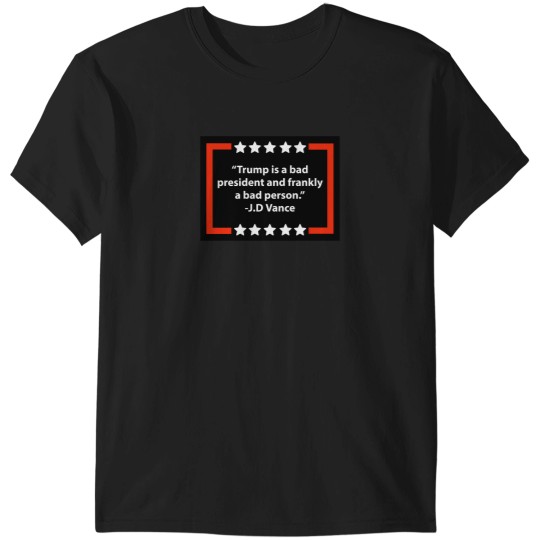 Discover J.D. Vance Anti Trump Quote 98 T-Shirts