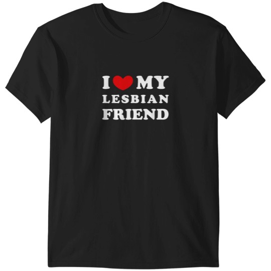 Discover I Love My Lesbian Friend I Heart My Lesbian Frie T-Shirts