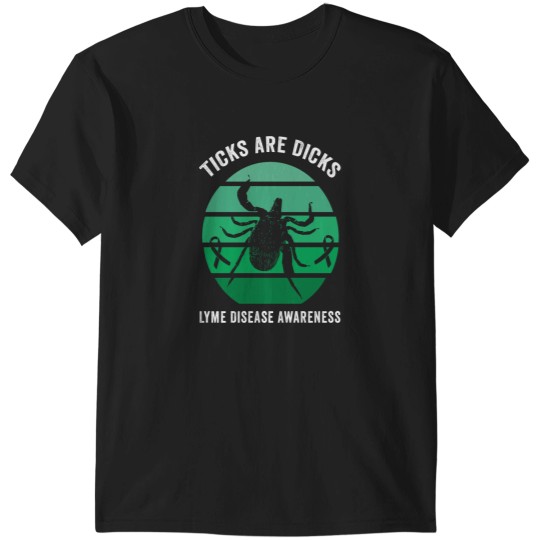 Discover Lyme Disease Humor Ticks Are Dicks T-Shirts