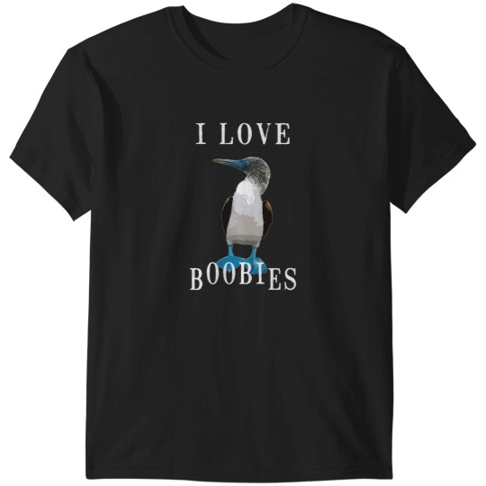 Discover I Love boobiesss BlueFooted Boobie Bird Funny Design T-Shirts