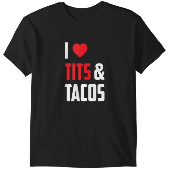 Discover I Love Tits and Tacos Funny boobss Mexican Food Lovers Tank Top T-Shirts